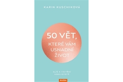 Kuschiková Karin - 50 vět, které vám usnadní život