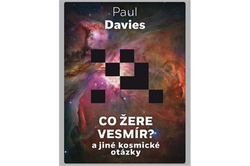 Davies Paul - Co žere vesmír? a jiné kosmické otázky