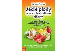 Čumak Leonid - Jedlé plody a jejich blahodárné účinky