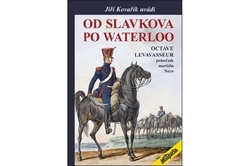 Kovařík Jiří - Od Slavkova po Waterloo - Octave Levavas