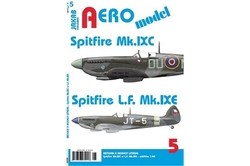 AEROmodel č.5 - Spitfire Mk.IXC a Spitfire L.F.Mk.IXE