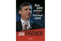 Fischer Jan - Ano, pane premiére aneb Rozhašená země