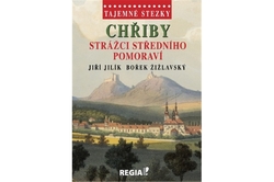 Jilík Jiří, Žižlavský Bořek - Tajemné stezky Chřiby - Strážci středního pomoraví