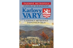 Burachovič Stanislav - Tajemné metropole- Karlovy Vary