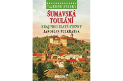 Pulkrábek Jaroslav - Šumavská toulání - krajinou Zlaté stezky