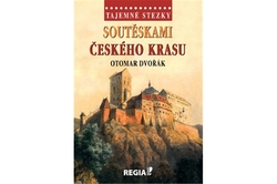 Dvořák Otomar - Tajemné stezky- Soutěskami Českého krasu