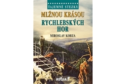 Kobza Miroslav - Tajemné stezky - Mlžnou krásou Rychlebských hor