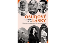 Motl Stanislav - Osudové lásky - Milostná dramata slavných i zapomenutých