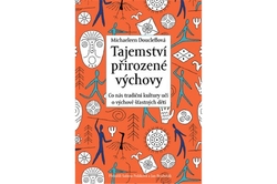 Doucleffová Michaeleen - Tajemství přirozené výchovy