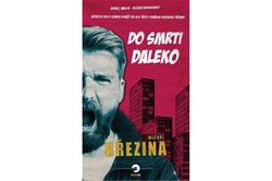 Březina Michal - Do smrti daleko