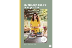 Kučerovská Julie - Kuchařka pro mě a moje tělo