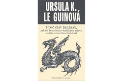 Le Guinová Ursula K. - Proč číst fantasy