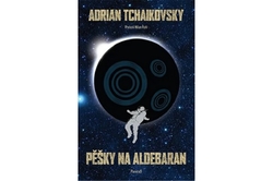 Tchaikovsky Adrian - Pěšky na Aldebaran