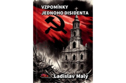Malý Ladislav - Vzpomínky jednoho disidenta