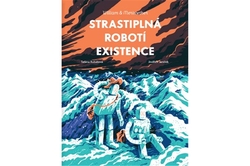 Rubášová Taťána - Strastiplná robotí existence