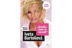 Remešová Michaela - Iveta Bartošová - ,,Neměla jsem se narodit" - Jediná zpověď