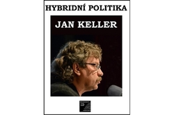 Keller Jan - Hybridní politika