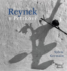 Germainová, Sylvie - Bohuslav Reynek v Petrkově