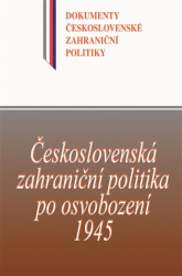 Dejmek, Jindřich - Československá zahraniční politika po osvobození 1945