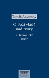 Akvinský, Tomáš - O Boží vládě nad tvory v Teologické sumě