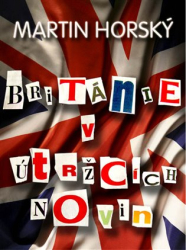 Horský, Martin - Británie v útržcích novin
