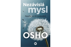 Osho - Nezávislá mysl - naučte se žít svobodně