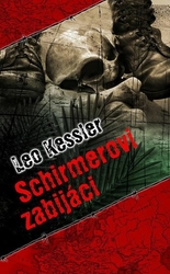 Leo Kessler - Schirmerovi zabijáci