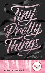 Dhonielle Claytonová, Sona Charaipotrová - Tiny Pretty Things - Krása, která bolí …