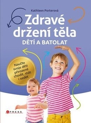  Jana Kočičková, Kathleen Porterová - Zdravé držení těla dětí a batolat