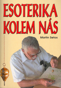 Setox, Martin - Esoterika kolem nás