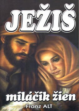 Alt, Franz - Ježiš miláčik žien