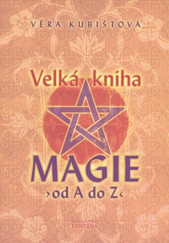 Kubištová, Věra - Velká kniha magie od A do Z