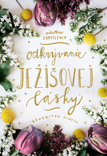 Ciuciu, Asheritah - Odkrývanie Ježišovej lásky