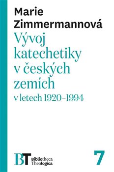 Zimmermannová, Marie - Vývoj katechetiky v českých zemích v letech 1920–1994