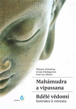 Lhundrup, Tilmann - Mahámudra a vipassana - Bdělé vědomí