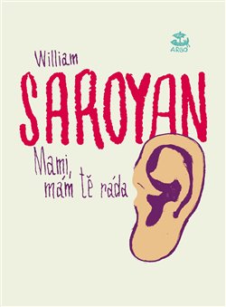 Saroyan, William - Mami, mám tě ráda