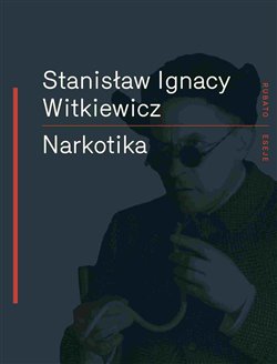 Witkiewicz, Stanislaw Ignac - Narkotika