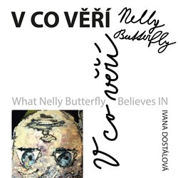 Dostálová, Ivana - V co věří Nelly Butterfly