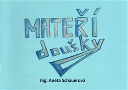 Schauerová, Aneta - MATEŘÍdoušky