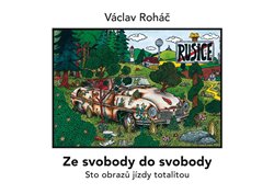 Roháč, Václav - Ze svobody do svobody
