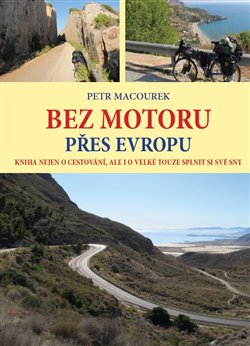 Macourek, Petr - Bez motoru přes Evropu