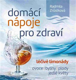 Zrůstková, Radmila - Domácí nápoje pro zdraví