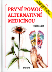 Janča, Jiří; Martínková, Magdalena - První pomoc alternativní medicínou