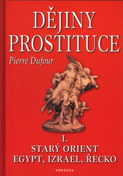 Dufour, Pierre - Dějiny prostituce I.