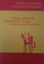 Alchazidu, Athena; Sinuísa, Yolanda Pérez; González, Paula Gómez - Esbozo de la Historia de la Literatura Espaňola