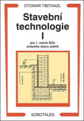 Tibitanzl, Otomar - Stavební technologie I. pro SOU