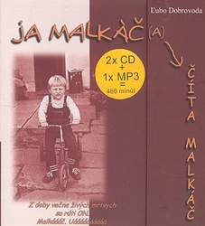 Dobrovoda, Ľubo; Malkáč, - Ja malkáč(a) číta malkáč