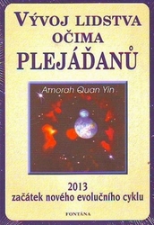 Quan Yin, Amorah - Vývoj lidstva očima Plejáďanů