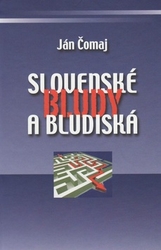 Čomaj, Ján - Slovenské bludy a bludiská