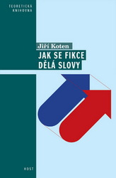 Koten, Jiří - Jak se fikce dělá slovy